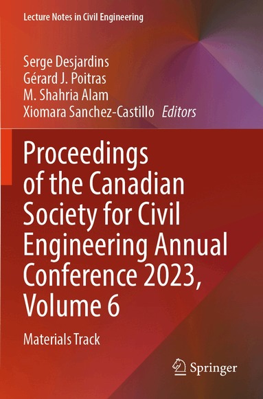 Serge Desjardins, Gérard J Poitras, M. Shahria Alam, Xiomara Sanchez-Castillo - Proceedings of the Canadian Society for Civil Engineering Annual Conference 2023, Volume 6, Häftad