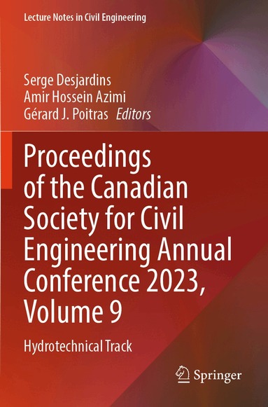 Serge Desjardins, Amir Hossein Azimi, Gérard J. Poitras - Proceedings of the Canadian Society for Civil Engineering Annual Conference 2023, Volume 9, Häftad