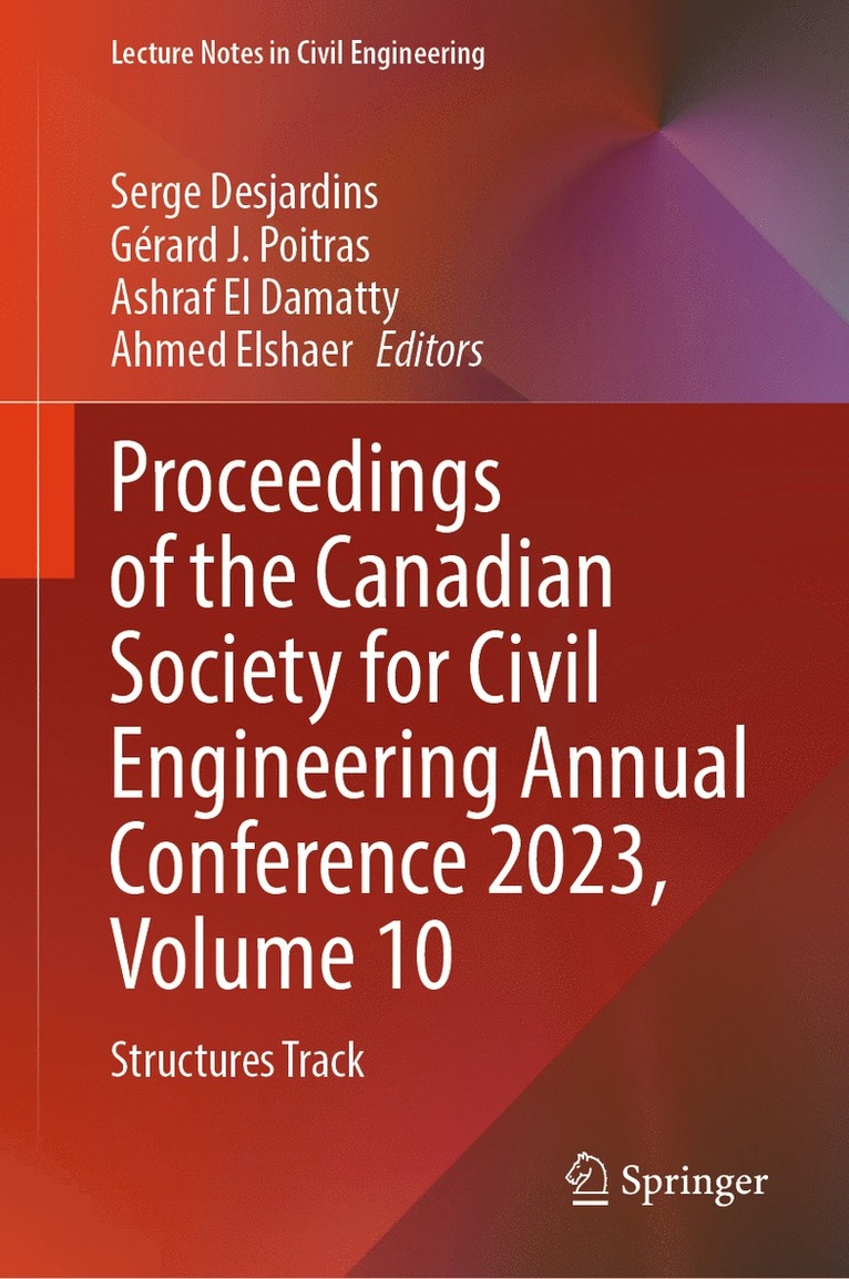 Serge Desjardins, Gérard J. Poitras, Ashraf El Damatty, Ahmed Elshaer, Gerard J. Poitras - Proceedings of the Canadian Society for Civil Engineering Annual Conference 2023, Volume 10, Inbunden