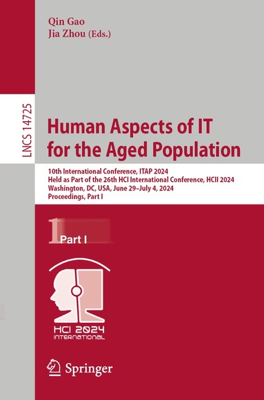 Qin Gao, Jia Zhou - Human Aspects of IT for the Aged Population, Häftad