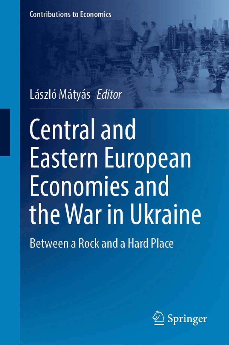 László Mátyás, Laszlo Matyas - Central and Eastern European Economies and the War in Ukraine, Inbunden