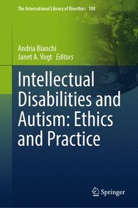 bokomslag Intellectual Disabilities and Autism: Ethics and Practice