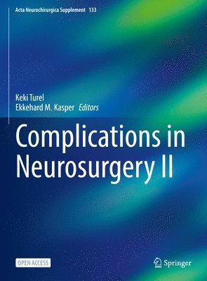 Keki Turel, Ekkehard M. Kasper - Complications in Neurosurgery II, Inbunden
