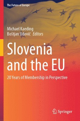 Michael Kaeding, Boštjan Udovič, Bostjan Udovic, Bostjan Udovi&#269;, Bo¿tjan Udovi¿ - Slovenia and the EU, Häftad