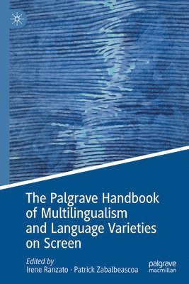 The Palgrave Handbook of Multilingualism and Language Varieties on Screen 1