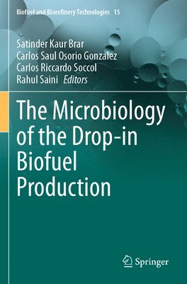 Satinder Kaur Brar, Carlos Saul Osorio Gonzalez, Carlos Riccardo Soccol, Rahul Saini - Microbiology of the Drop-in Biofuel Production, Häftad