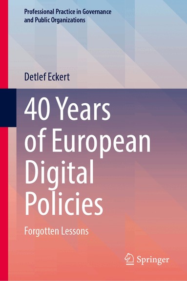Detlef Eckert - 40 Years of European Digital Policies, Inbunden