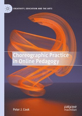 bokomslag Choreographic Practice in Online Pedagogy