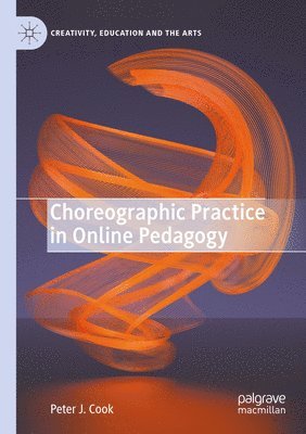 bokomslag Choreographic Practice in Online Pedagogy