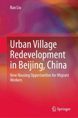 Urban Village Redevelopment in Beijing, China 1