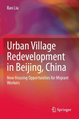 bokomslag Urban Village Redevelopment in Beijing, China