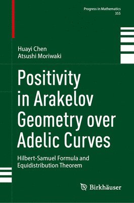 bokomslag Positivity in Arakelov Geometry over Adelic Curves