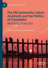 bokomslag The UN Community Liaison Assistants and the Politics of Translation