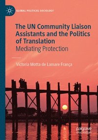bokomslag UN Community Liaison Assistants and the Politics of Translation
