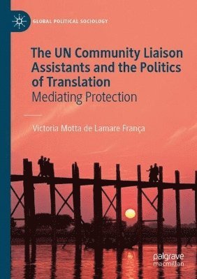 bokomslag The UN Community Liaison Assistants and the Politics of Translation