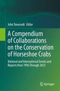 bokomslag A Compendium of Collaborations on the Conservation of Horseshoe Crabs