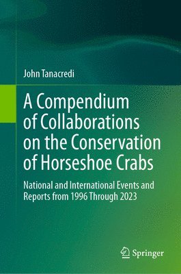 bokomslag A Compendium of Collaborations on the Conservation of Horseshoe Crabs