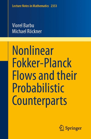 Viorel Barbu, Michael Röckner - Nonlinear Fokker-Planck Flows and their Probabilistic Counterparts, Häftad