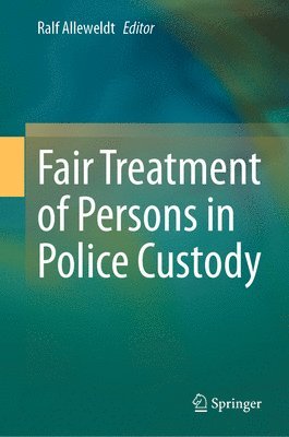 bokomslag Fair Treatment of Persons in Police Custody