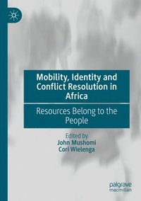 bokomslag Mobility, Identity and Conflict Resolution in Africa