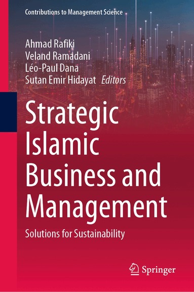 Ahmad Rafiki, Veland Ramadani, Léo-Paul Dana, Sutan Emir Hidayat - Strategic Islamic Business and Management, Inbunden