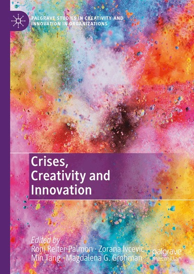 Zorana Ivcevic, Roni Reiter-Palmon, Min Tang, Magdalena G. Grohman - Crises, Creativity and Innovation, Inbunden