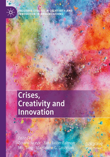 Zorana Ivcevic, Roni Reiter-Palmon, Min Tang, Magdalena G. Grohman - Crises, Creativity and Innovation, Häftad