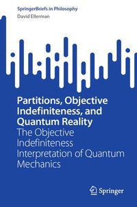 bokomslag Partitions, Objective Indefiniteness, and Quantum Reality