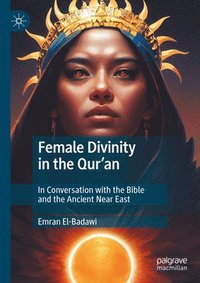 bokomslag Female Divinity in the Qur'an
