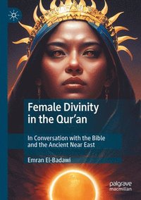 bokomslag Female Divinity in the Qur'an