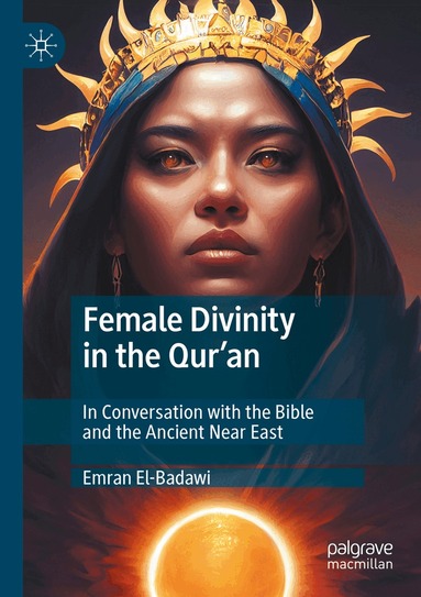 Emran El-Badawi - Female Divinity in the Qur’an, Häftad