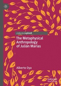 bokomslag The Metaphysical Anthropology of Julin Maras