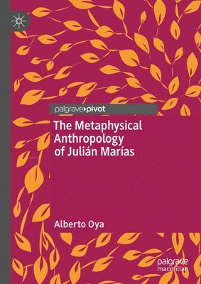 bokomslag The Metaphysical Anthropology of Julin Maras