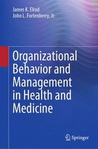 bokomslag Organizational Behavior and Management in Health and Medicine