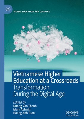 Duong Van Thanh, Mark Ashwill, Hoang Anh Tuan - Vietnamese Higher Education at a Crossroads, Inbunden