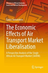 bokomslag The Economic Effects of Air Transport Market Liberalisation