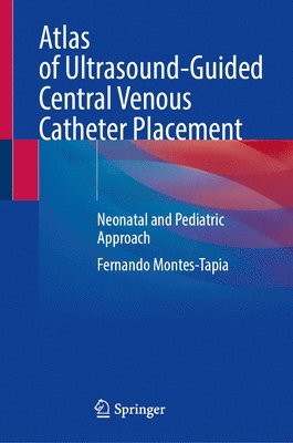 bokomslag Atlas of Ultrasound-Guided Central Venous Catheter Placement