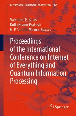 bokomslag Proceedings of the International Conference on Internet of Everything and Quantum Information Processing