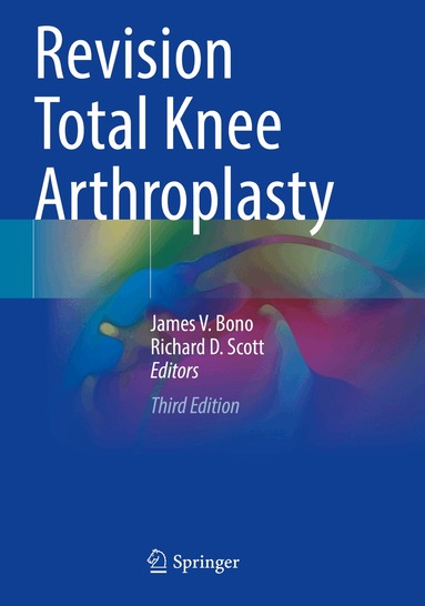 James V. Bono, Richard D. Scott - Revision Total Knee Arthroplasty, Häftad