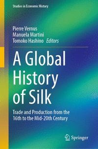 bokomslag A Global History of Silk
