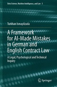 bokomslag A Framework for AI-Made Mistakes in German and English Contract Law