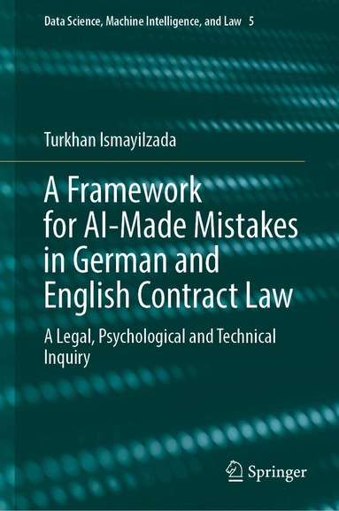 Turkhan Ismayilzada - Framework for AI-Made Mistakes in German and English Contract Law, Inbunden