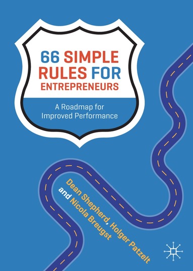 Dean A. Shepherd, Holger Patzelt, Nicola Breugst - 66 Simple Rules for Entrepreneurs, Inbunden