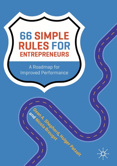 Dean A. Shepherd, Holger Patzelt, Nicola Breugst - 66 Simple Rules for Entrepreneurs, Häftad