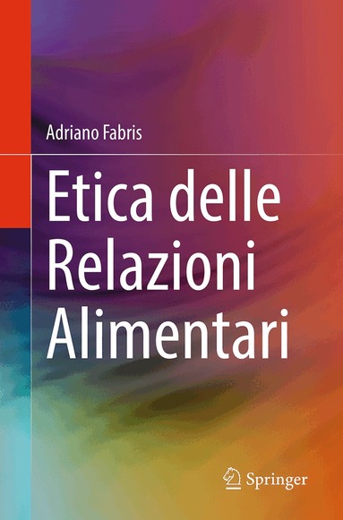Adriano Fabris - Etica delle Relazioni Alimentari, Häftad