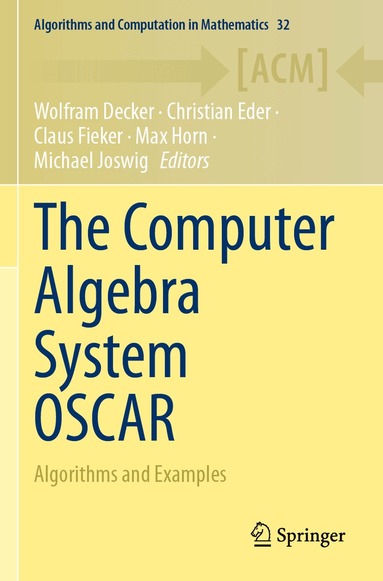 Wolfram Decker, Christian Eder, Claus Fieker, Max Horn, Michael Joswig - Computer Algebra System OSCAR, Häftad