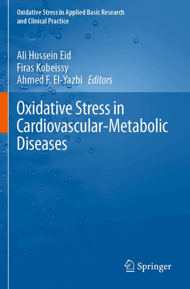 Ali Hussein Eid, Firas Kobeissy, Ahmed F. El-Yazbi - Oxidative Stress in Cardiovascular-Metabolic Diseases, Häftad