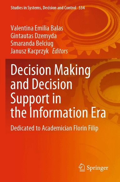 Valentina Emilia Balas, Gintautas Dzemyda, Smaranda Belciug, Janusz Kacprzyk - Decision Making and Decision Support in the Information Era, Häftad