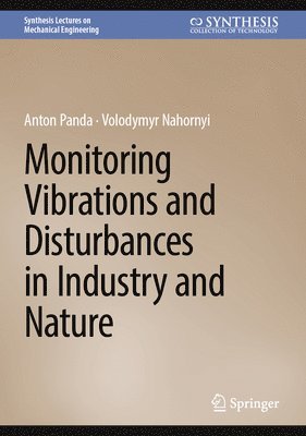 Monitoring Vibrations and Disturbances in Industry and Nature 1