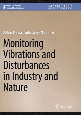 Anton Panda, Volodymyr Nahornyi - Monitoring Vibrations and Disturbances in Industry and Nature, Häftad